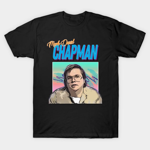 Mark David Chapman 80s Style Tribute Design T-Shirt by DankFutura